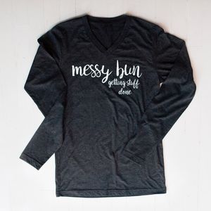 New "Messy Bun Getting Stuff Done" Crazy Comfy Top