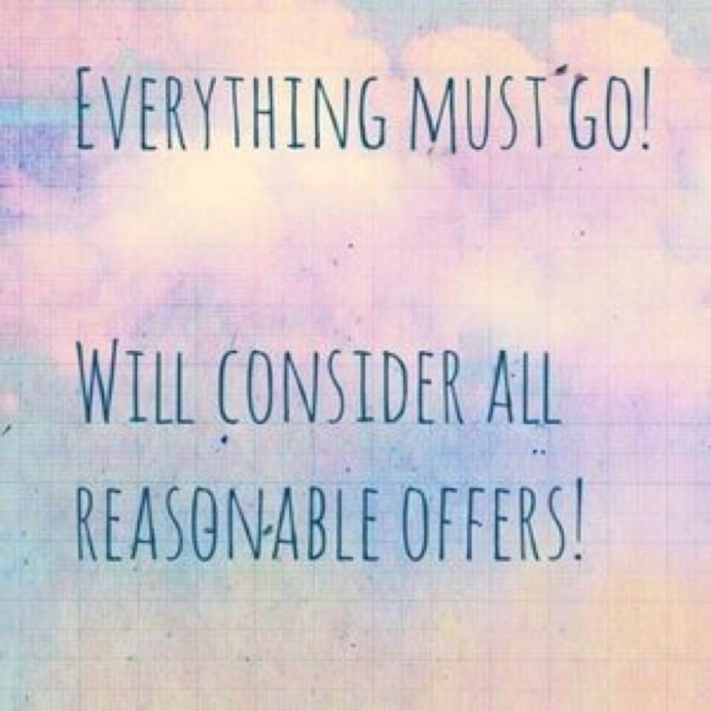 EVERYTHING MUST GO!!!!