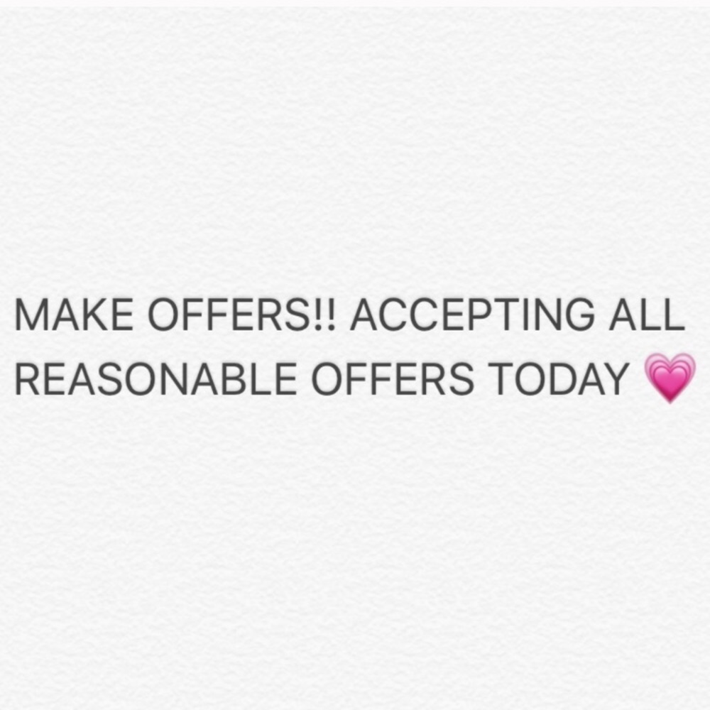 Accepting all reasonable offers today!