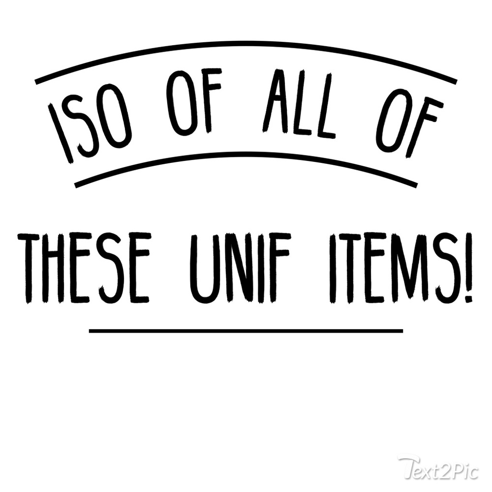ISO of these UNIF Items!! Size XS-L