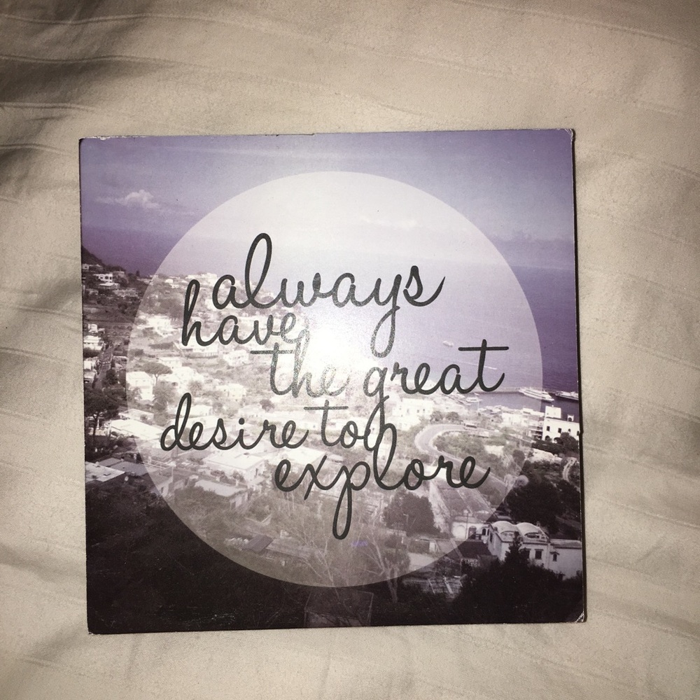 Always have the great desire to explore sign