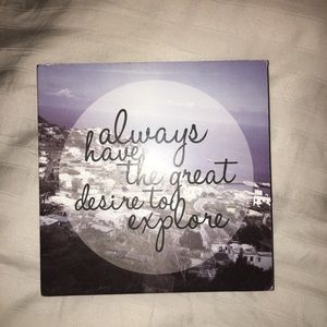 Always have the great desire to explore sign