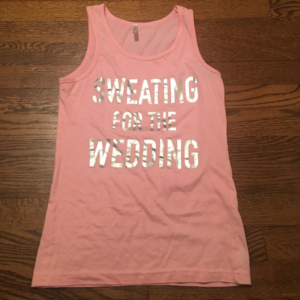 Pink "sweating for the wedding" tank. Size medium