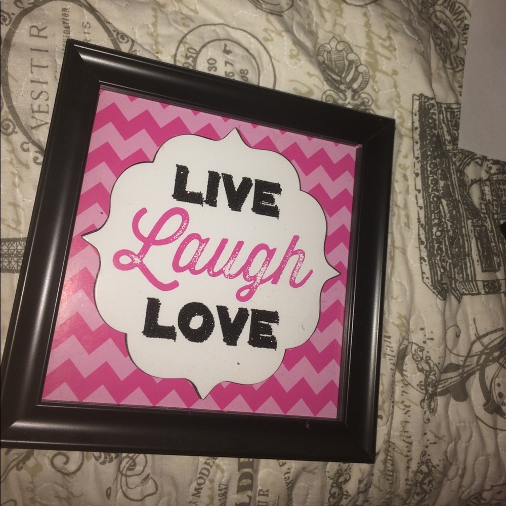"Live Laugh Love"