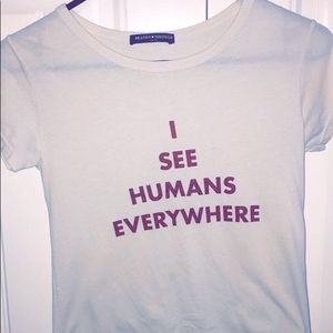 "I see humans everywhere" shirt