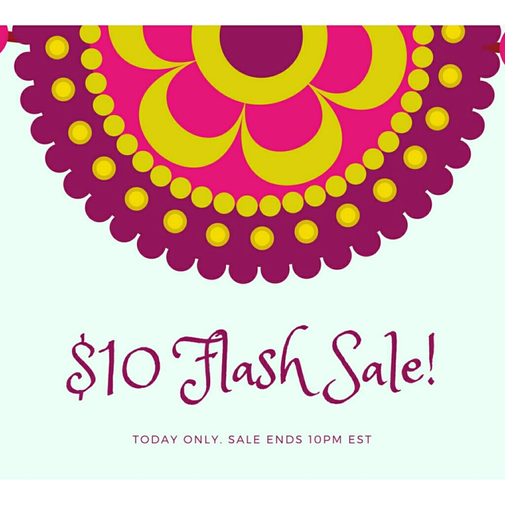 $10 FLASH SALE