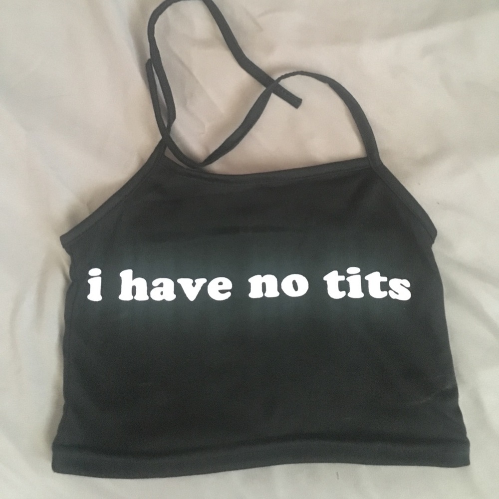 I have no tits halter crop top