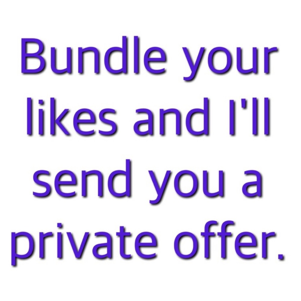 Bundle your likes, I'll send you an offer