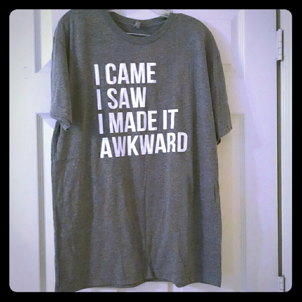 NWOT Funny saying t-shirt