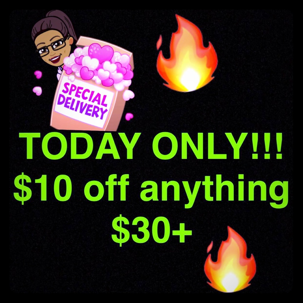 $10 off anything $30 & up! TODAY ONLY!