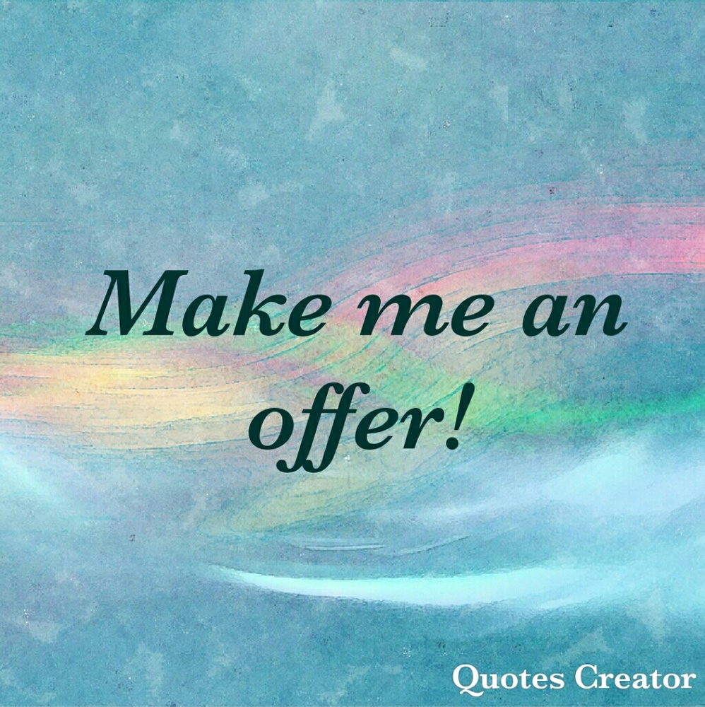 Accepting reasonable offers!