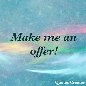 Accepting reasonable offers!