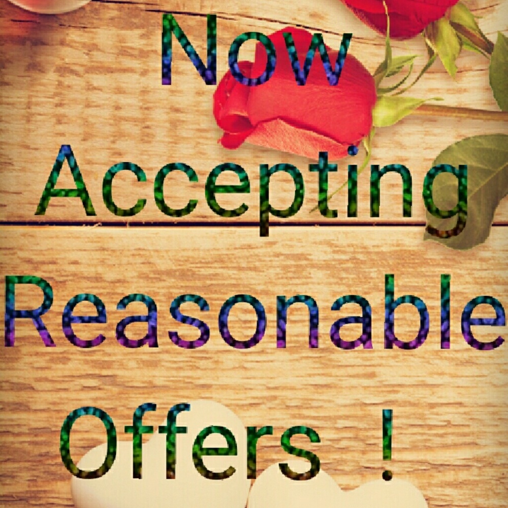Now Accepting Most Reasonable Offers!