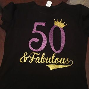Fifty and Fabulous Custom Shirts