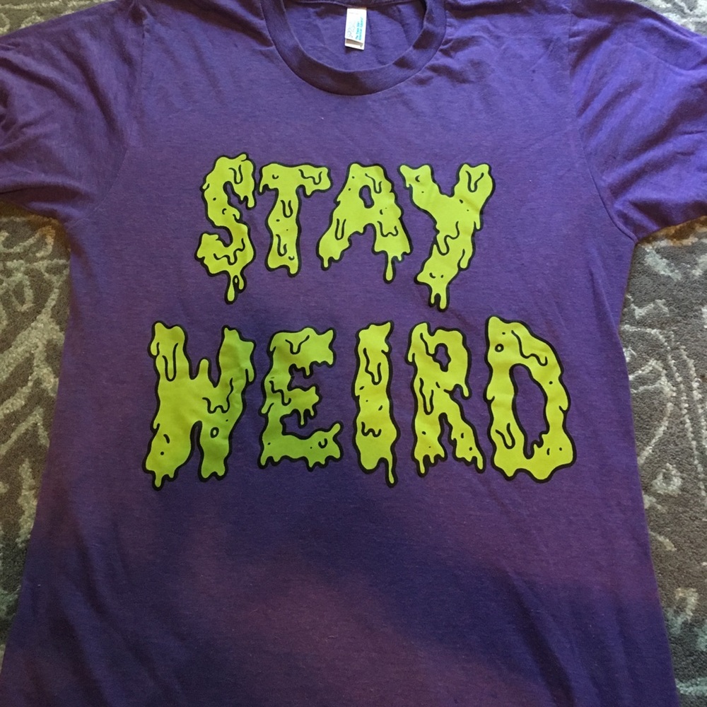 Stay weird tshirt