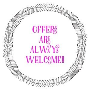 Offers Welcome!!