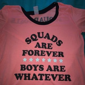 "Squads are Forever, Boys are Whatever" Tee