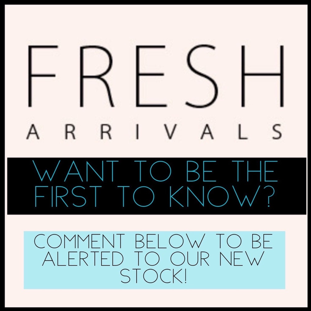 Get fresh alerts when we post new arrivals