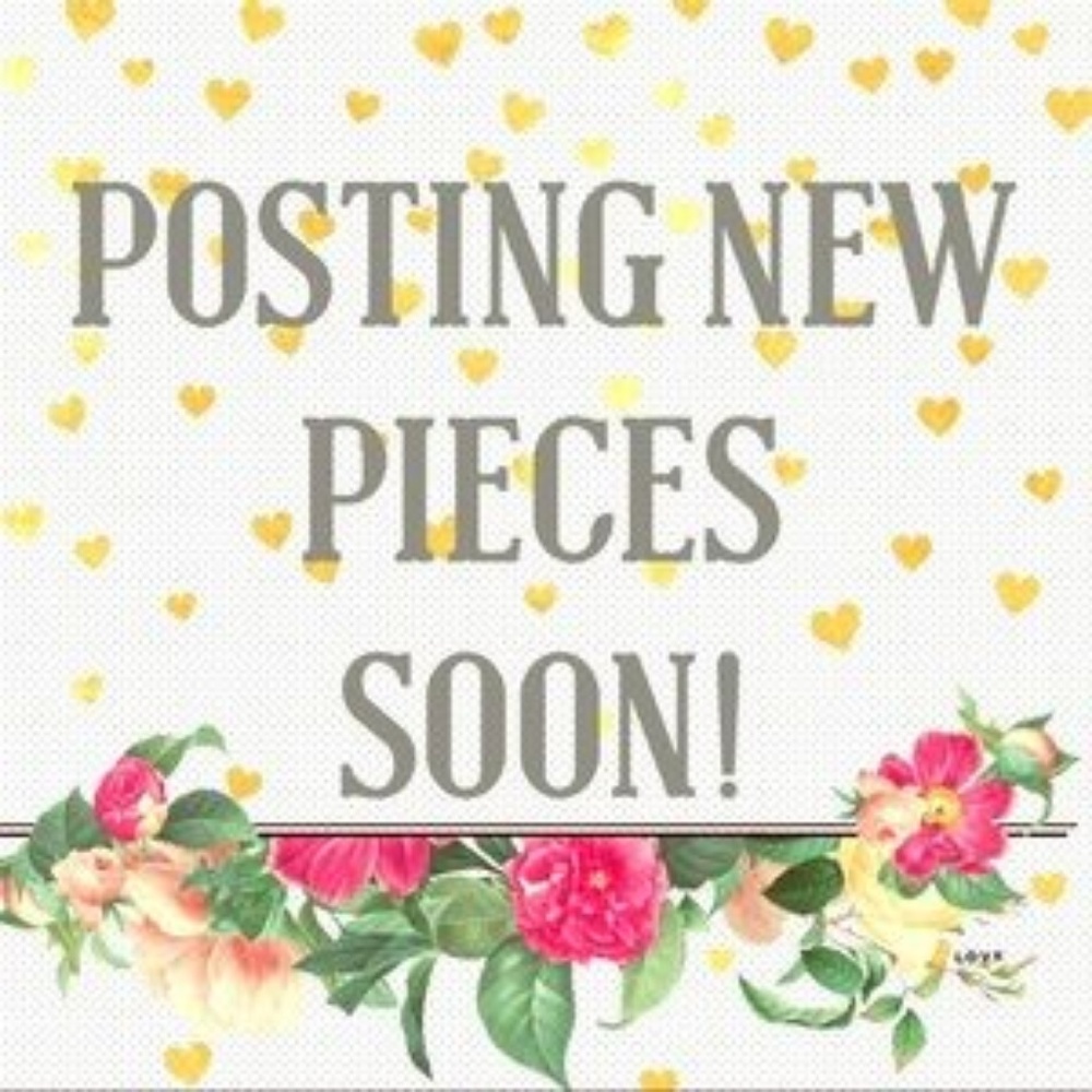 New pieces daily..i have close to 400 pieces