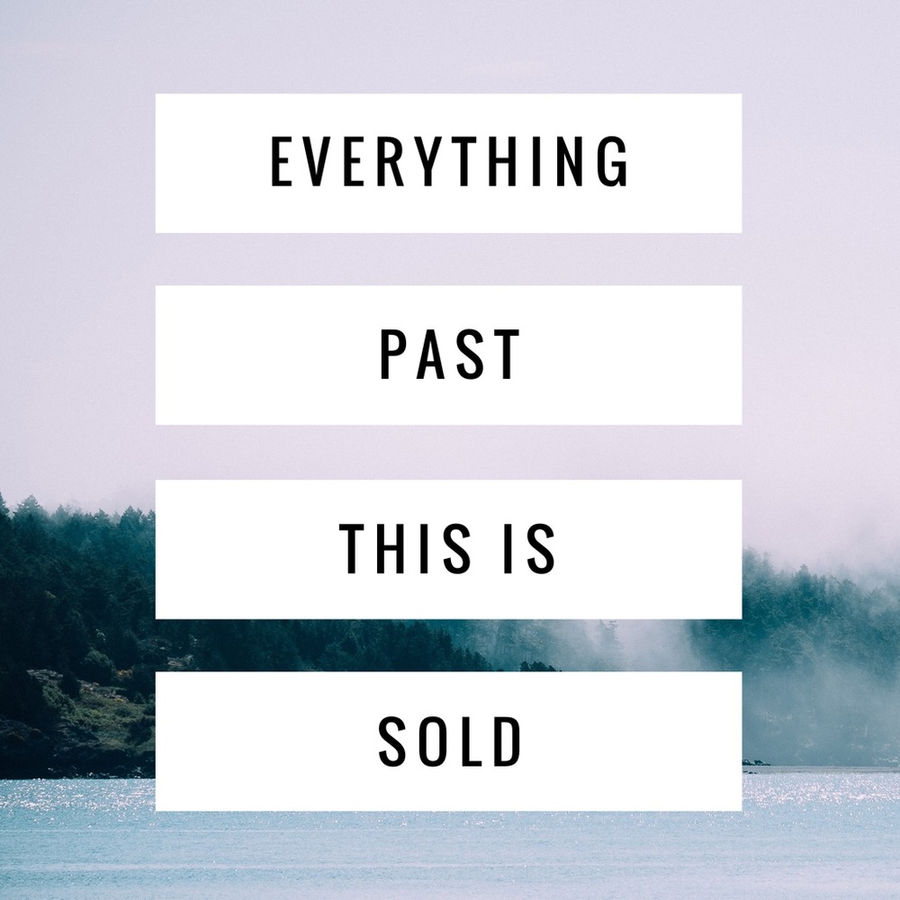 Everything past this is sold