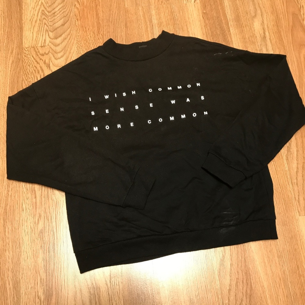 I Wish Common Sense Was More Common sweatshirt