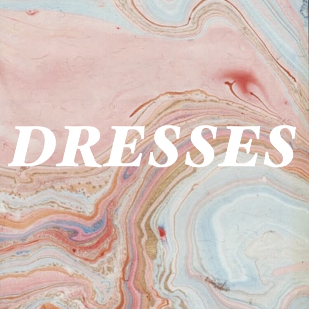 Dresses!