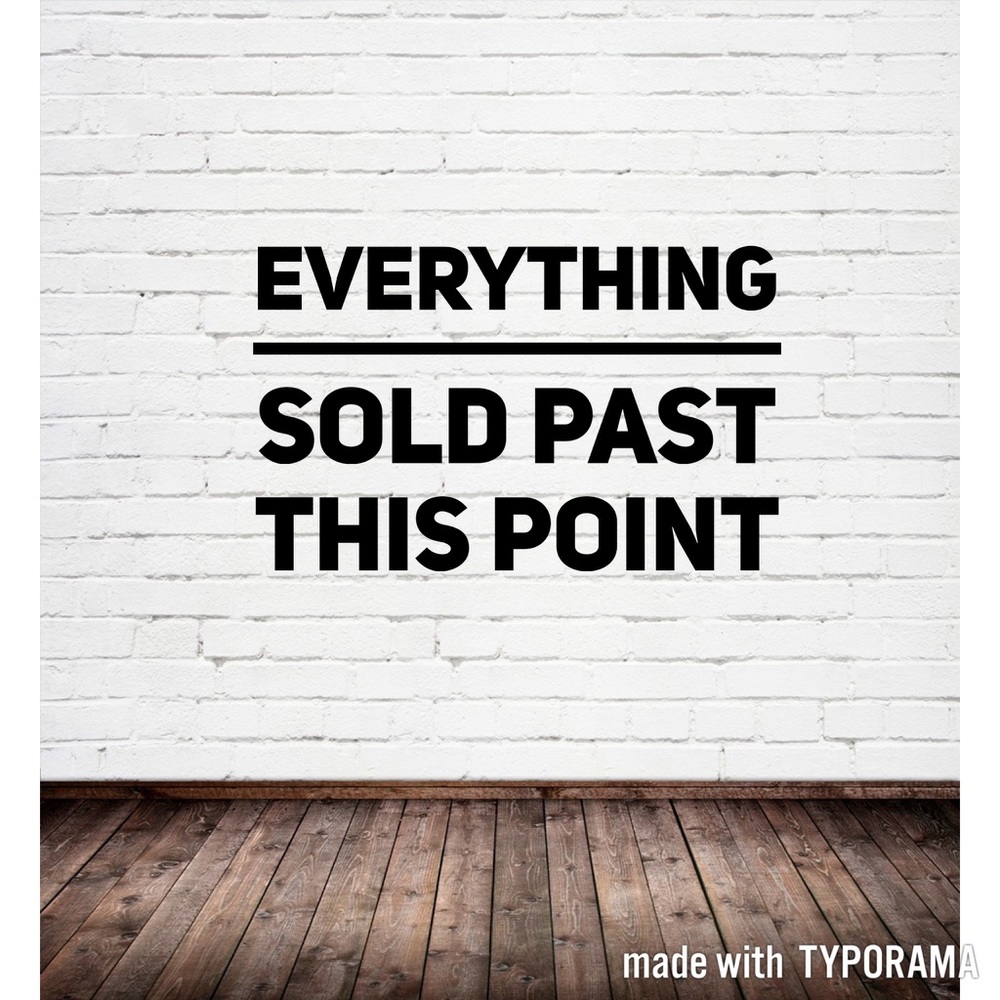 Everything sold past this point