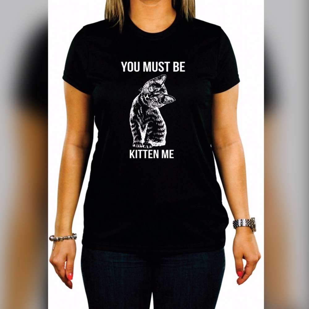 ✅✅You Must Be Kitten Me Graphic Tee✅✅ - Picture 1 of 1