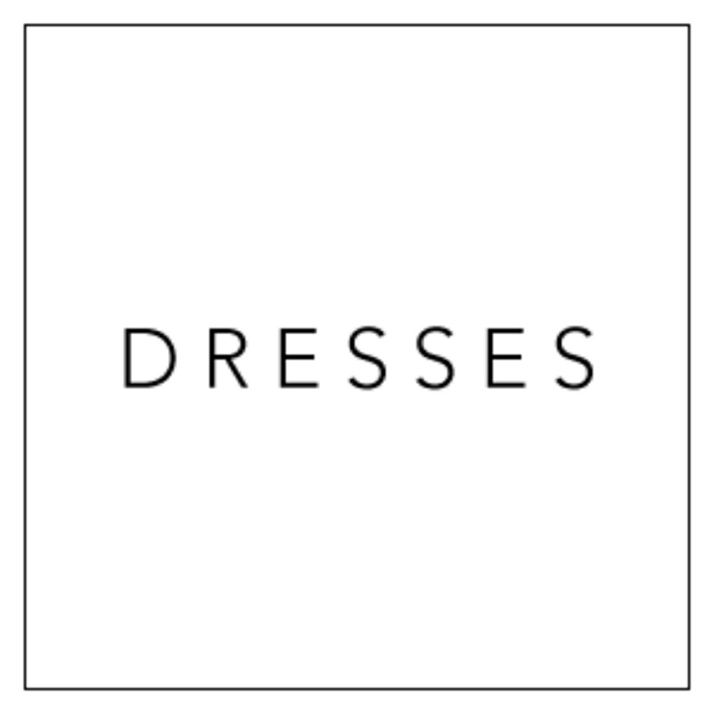 DRESSES