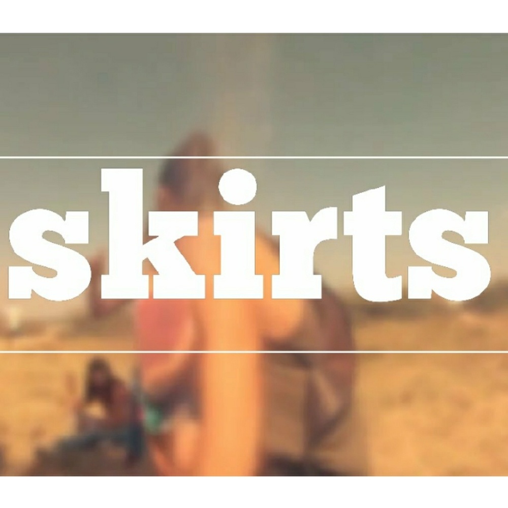 SKIRTS