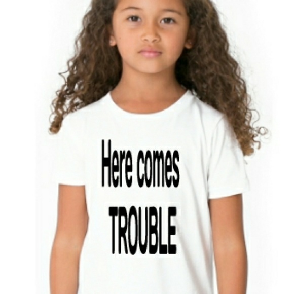 INFANT/ADULT SIZES "Here comes trouble" tshirt - Picture 1 of 1