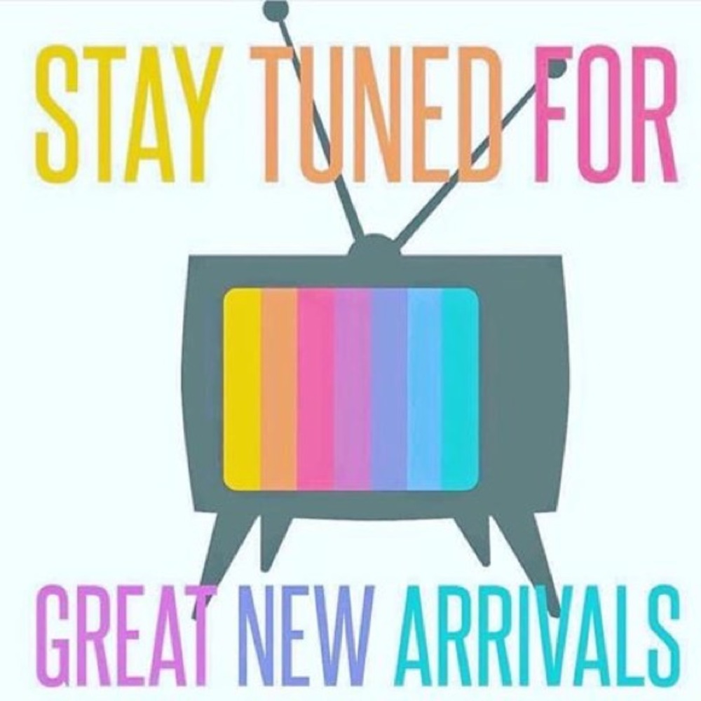 New arrivals coming soon