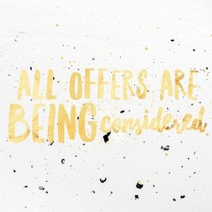 ALL OFFERS BEING CONSIDERED