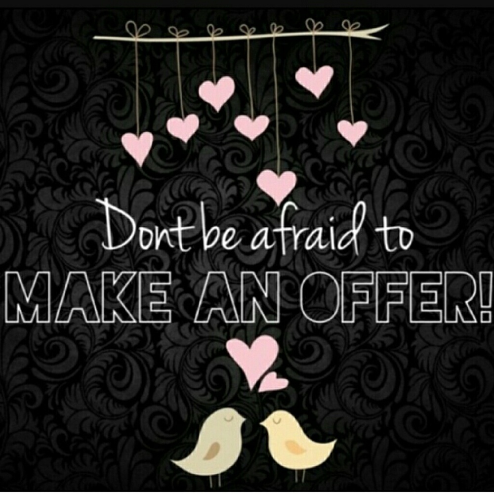 If you see something you like make me an offer.