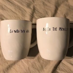 Be who you are and be in the moment Rae Dunn mugs