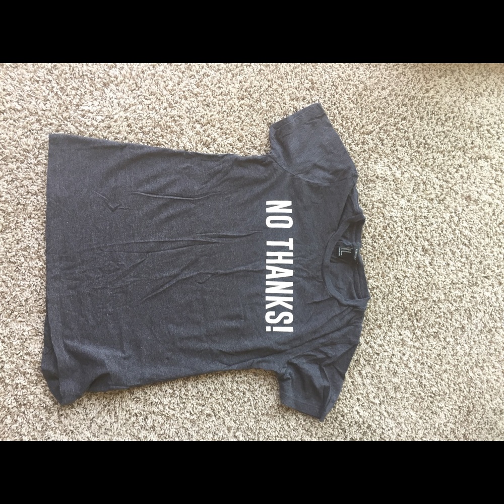 Forever 21 "No Thanks!" t shirt
