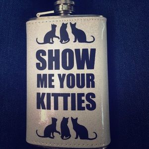 Super cute "Show me your kitties" flask BUNDLE