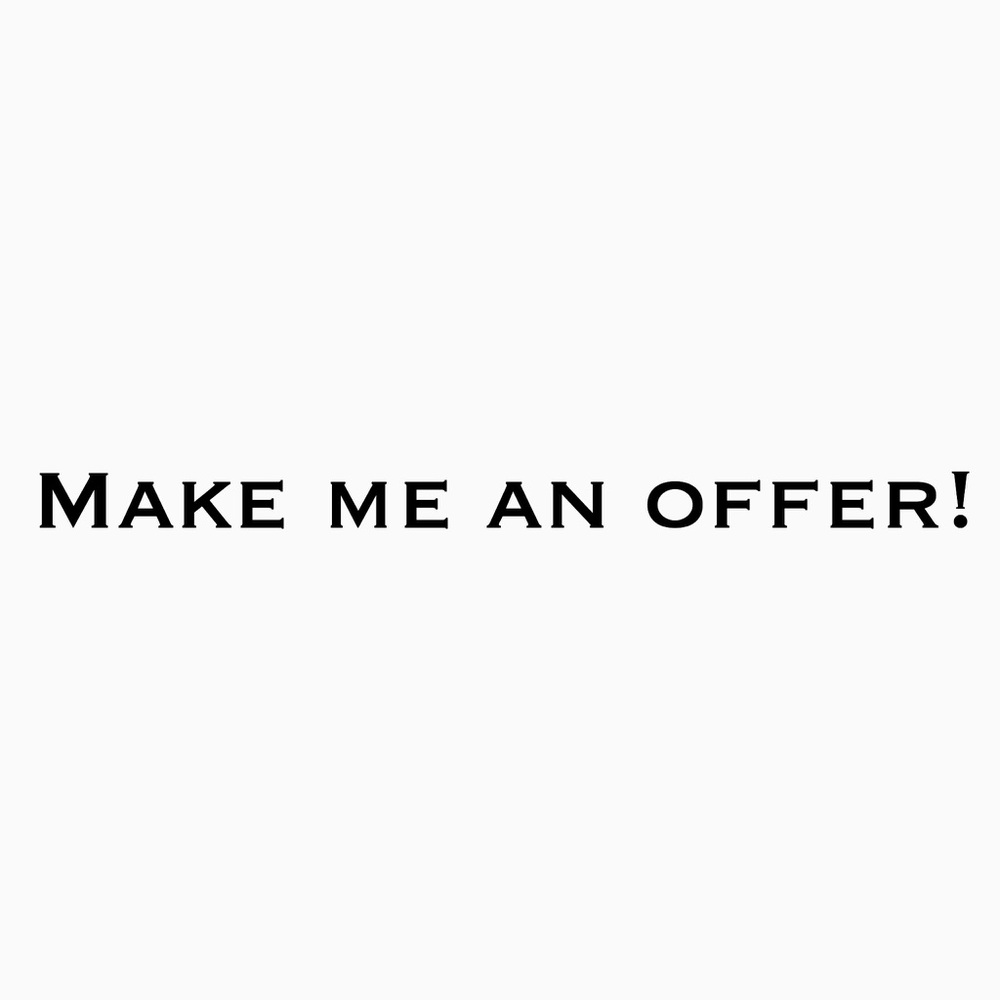 Make me an offer!