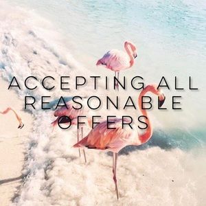 NOW ACCEPTING ALL REASONABLE OFFERS