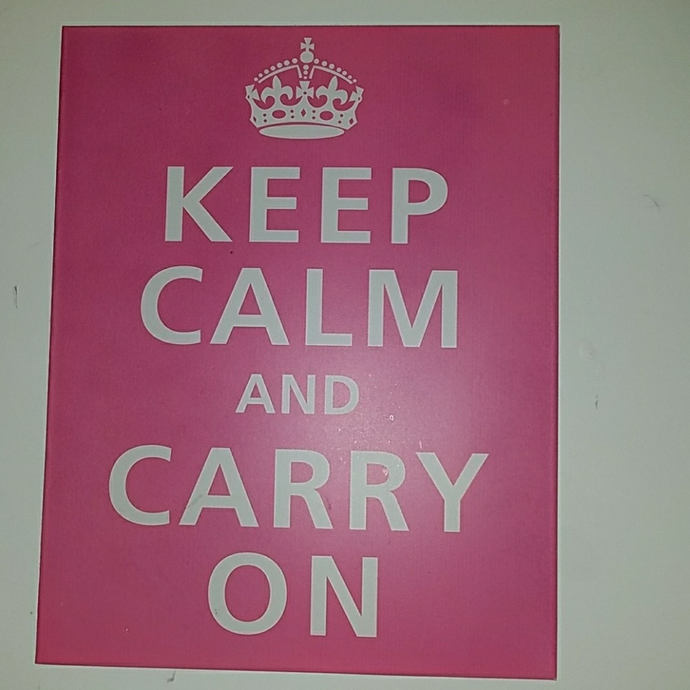 Keep Calm and Carry On