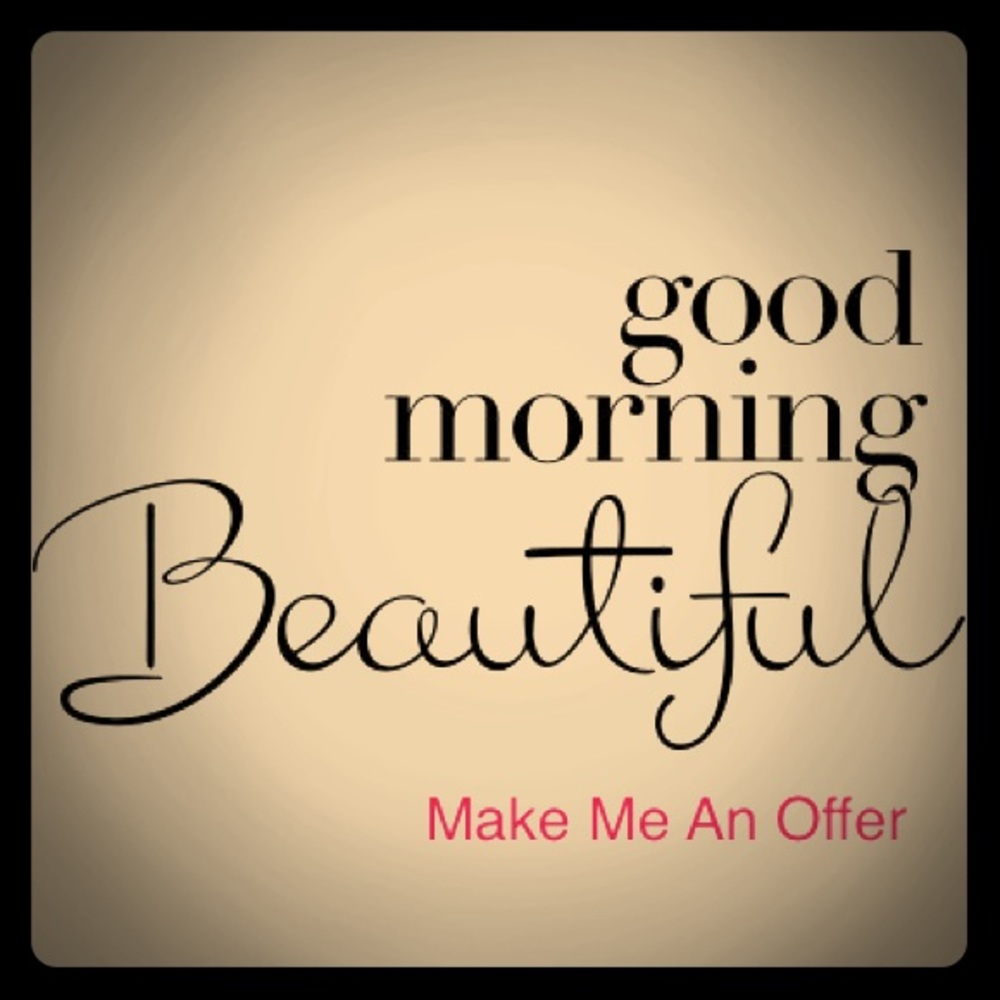 Happy Saturday!! Feeling Great, Make Me An Offer!!