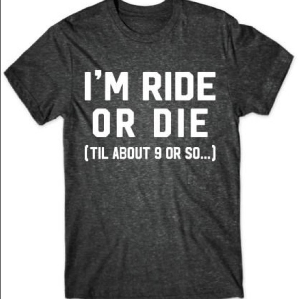 I'm Ride or Die... Funny T-Shirt