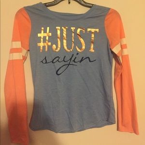 Long-Sleeve #JustSayin Shirt