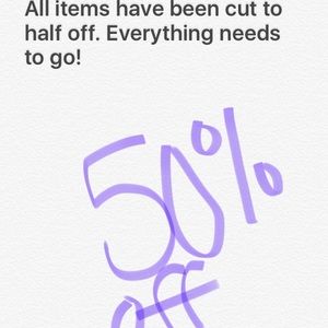 Everything cut to half price!!