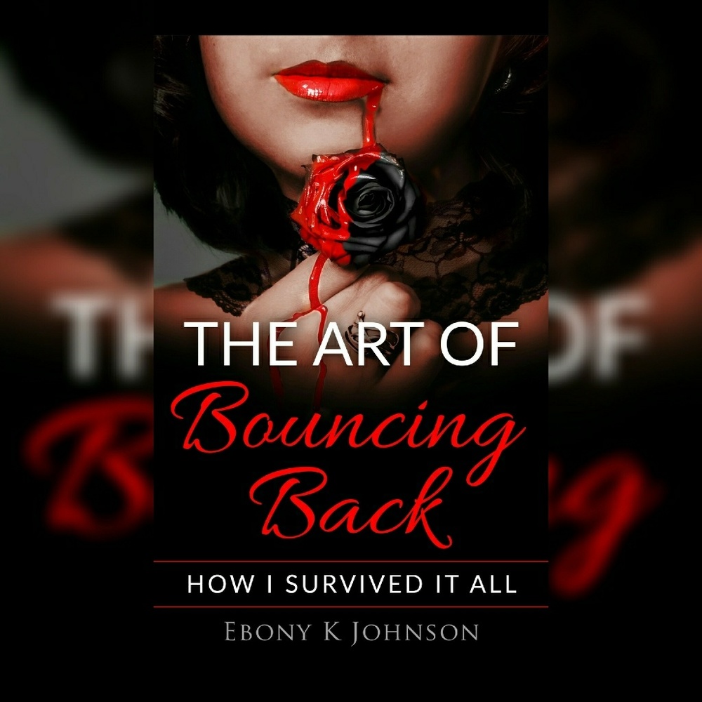"THE ART OF BOUNCING BACK: HOW I SURVIVED IT ALL"