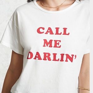 Forever 21 Call me darlin' Tshirt never worn