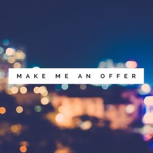 MAKE ME AN OFFER