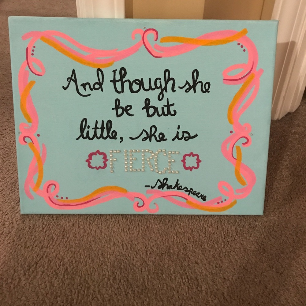 "And though she may be little she is fierce"canvas
