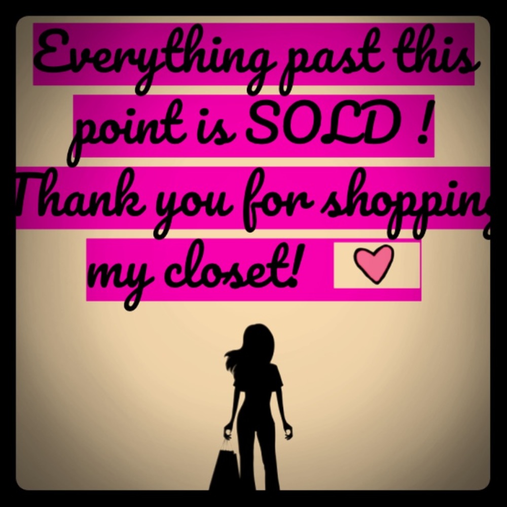 Everything past this point Sold!