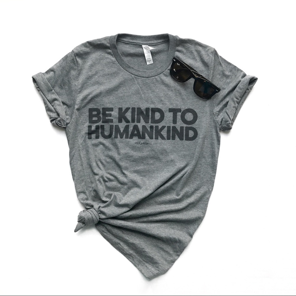 Be Kind To Humankind Tee